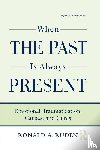 Ruden, Ronald A. - When the Past Is Always Present