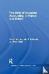 Boyns, Trevor, Edwards, John R., Nikitin, Marc - The Birth of Industrial Accounting in France and Britain