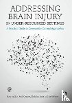 Balchin, Ross, Coetzer, Rudi (North Wales Brain Injury Service, Colwyn Bay Hospital, UK), Salas, Christian, Webster, Janice - Addressing Brain Injury in Under-Resourced Settings