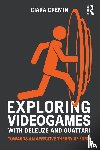 Cremin, Ciara (University of Auckland - Exploring Videogames with Deleuze and Guattari