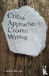 Harper, Graeme - Critical Approaches to Creative Writing