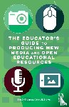 Green, Tim D. (California State University, Brown, Abbie H. (East Carolina University - The Educator's Guide to Producing New Media and Open Educational Resources