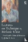 Klein, Melanie - Lectures on Technique by Melanie Klein
