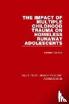 DiPaolo, Michael - The Impact of Multiple Childhood Trauma on Homeless Runaway Adolescents