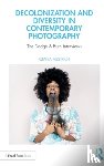 Mestrich, Qiana - Decolonization and Diversity in Contemporary Photography