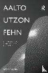 Tyrrell, Roger (University of Portsmouth - Aalto, Utzon, Fehn