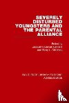 - Severely Disturbed Youngsters and the Parental Alliance
