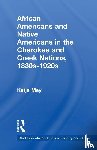 May, Katja - African Americans and Native Americans in the Cherokee and Creek Nations, 1830s-1920s - Collision and Collusion