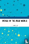 Balfour-Paul, Jenny - Indigo in the Arab World