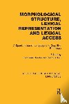  - Morphological Structure, Lexical Representation and Lexical Access (RLE Linguistics C: Applied Linguistics)