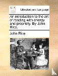 Rice, John - An Introduction to the Art of Reading with Energy and Propriety. by John Rice.