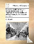 Stuart, C - A History of All the Real and Threatened Invasions of England, from the Landing of Julius C]sar, to the Present Period. ...