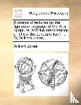 Jones, William - A course of lectures on the figurative language of the Holy Scripture, and the interpretation of it from the scripture itself. ... By William Jones, ...