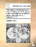 Kelly, Isabella - The abbey of Saint Asaph. A novel. In three volumes. By the author of Madeline, of [sic] the castle of Montgomery. ... Volume 1 of 3