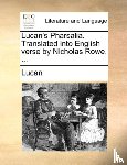 Lucan - Lucan's Pharsalia. Translated into English verse by Nicholas Rowe, ...
