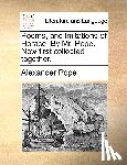 Pope, Alexander - Poems, and Imitations of Horace. by Mr. Pope. Now First Collected Together.