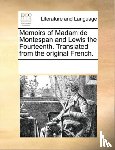Multiple Contributors, Multiple Contributors, See Notes - Memoirs of Madam de Montespan and Lewis the Fourteenth. Translated from the Original French.