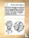 Multiple Contributors - The history of the House of Lorraine. With an exact genealogy of that most illustrious family, and some account of his Serene Highness the Duke of Lorraine, now residing in England. Done from the French.