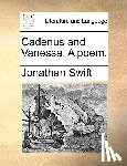 Swift, Jonathan - Cadenus and Vanessa. a Poem.