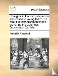 Howard, Isabella - Thoughts in the Form of Maxims Addressed to Young Ladies, on Their First Establishment in the World. by the Countess Dowager of Carlisle.
