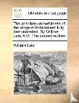 Law, William - The Absolute Unlawfulness of the Stage-Entertainment Fully Demonstrated. by William Law, A.M. the Second Edition.
