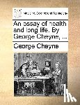 Cheyne, George - An Essay of Health and Long Life. by George Cheyne, ...