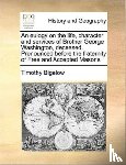 Bigelow, Timothy - An Eulogy on the Life, Character and Services of Brother George Washington, Deceased. Pronounced Before the Fraternity of Free and Accepted Masons