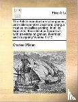 O'Brien, Charles (Carleton University) - The British manufacturers companion, and callico printers assistant; being a treatise on callico printing, in all its branches, theoretical and practical; with an essay on genius, invention and designing Volume 1 of 2