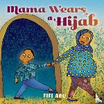 Abu, Fifi - Mama Wears a Hijab