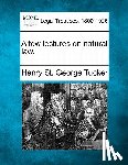 Tucker, Henry St George - A Few Lectures on Natural Law.