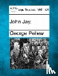 Pellew, George - John Jay.