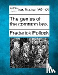 Pollock, Frederick - The Genius of the Common Law.
