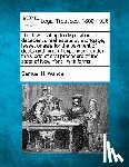 Wandell, Samuel H. - The Law Relating to Disposition of Decedent's Real Estate by Mortgage, Lease, or Sale for the Payment of Debts and Funeral Expenses: Under the Code of