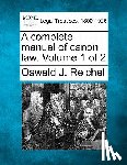 Reichel, Oswald J. - A Complete Manual of Canon Law. Volume 1 of 2
