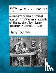 Toulmin, Harry - A Review of the Criminal Law of the Commonwealth of Kentucky / By Harry Toulmin & James Blair.