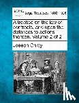 Chitty, Joseph - A treatise on the law of contracts, and upon the defences to actions thereon. Volume 2 of 2