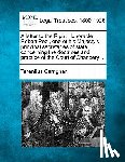 Carrighan, Terentius - A Letter to the Right Honorable Robert Peel, One of His Majesty's Principal Secretaries of State: Concerning the Doctrines and Practice of the Court o