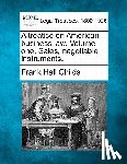 Childs, Frank Hall - A treatise on American business law. Volume one, Sales, negotiable instruments.