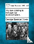 Bower, George Spencer - The Law Relating to Estoppel by Representation.