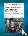 Bays, Alfred W. - The Law of Negotiable Paper: Containing the Text of the Uniform Negotiable Instruments ACT, with Questions, Problems and Forms.