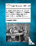 Chitty, Joseph - A practical treatise on bills of exchange, checks on bankers, promissory notes, bankers' cash notes, and bank notes.