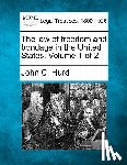Hurd, John C. - The law of freedom and bondage in the United States. Volume 1 of 2