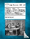 Bayard, James - A Brief Exposition of the Constitution of the United States: With an Appendix Containing the Declaration of Independence and the Articles of Confedera