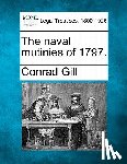 Gill, Conrad - The Naval Mutinies of 1797.