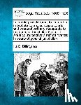 Billingslea, Ira E. - Interstate Probate Forms for Procedure in Probate Courts, Surrogate Courts, and Courts of Ordinary: Adaptable to the Codes of the United States of Ame