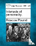 Pound, Roscoe - Interests of Personality.