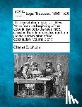 Lincoln, Charles Z. - The constitutional history of New York: from the beginning of the colonial period to the year 1905, showing the origin, development, and judicial cons