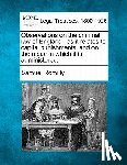 Romilly, Samuel - Observations on the Criminal Law of England: As It Relates to Capital Punishments, and on the Mode in Which It Is Administered.