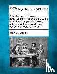 Daniel, John W. - A treatise on the law of negotiable instruments: including bills of exchange, promissory notes, negotiable bonds and coupons ... Volume 1 of 2