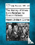 Clarke, Henry William - The History of Tithes: From Abraham to Queen Victoria.